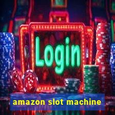 amazon slot machine