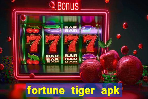 fortune tiger apk dinheiro infinito