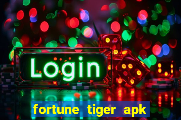 fortune tiger apk dinheiro infinito