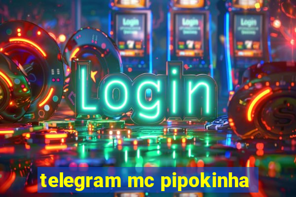 telegram mc pipokinha