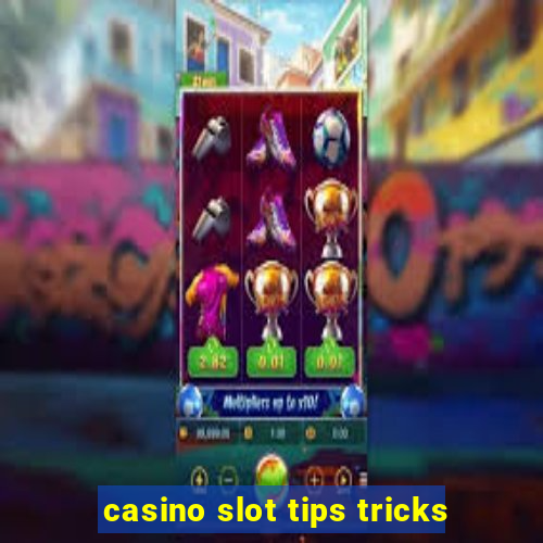 casino slot tips tricks