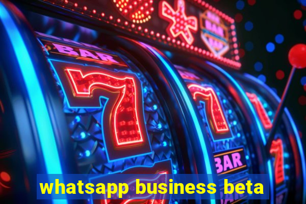 whatsapp business beta