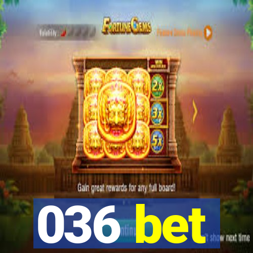 036 bet