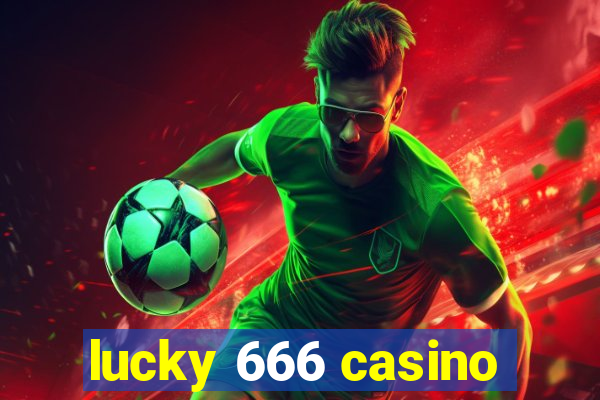 lucky 666 casino