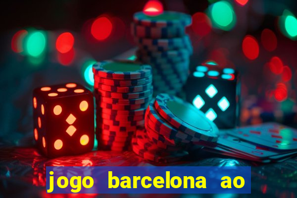 jogo barcelona ao vivo futemax