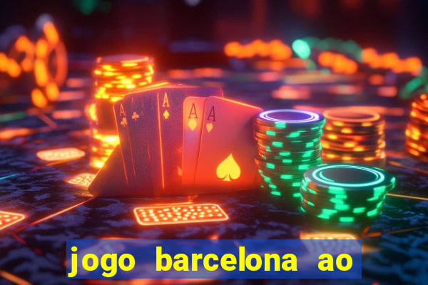 jogo barcelona ao vivo futemax