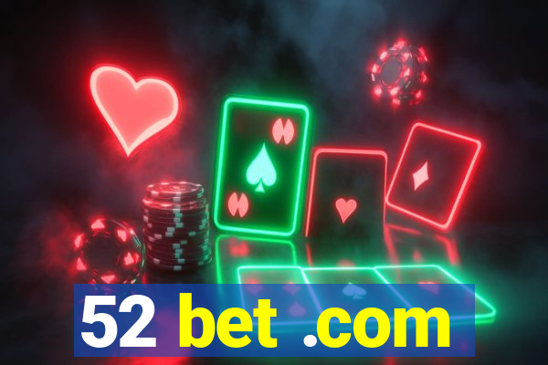 52 bet .com