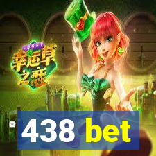 438 bet