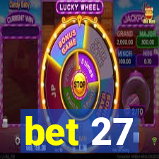 bet 27