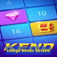 codigo bonus betano