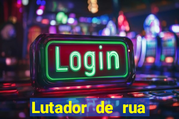 Lutador de rua filme completo dublado mega filmes