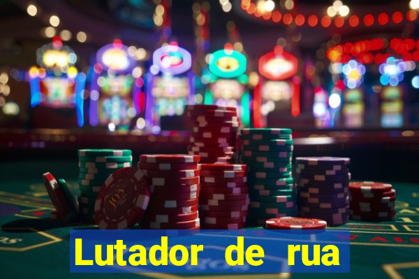 Lutador de rua filme completo dublado mega filmes