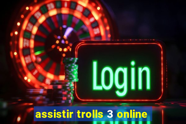 assistir trolls 3 online