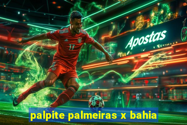 palpite palmeiras x bahia