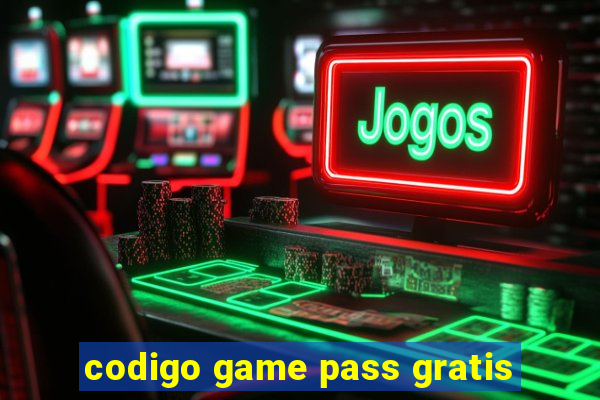 codigo game pass gratis