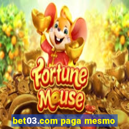 bet03.com paga mesmo