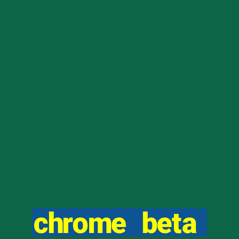 chrome beta download for pc