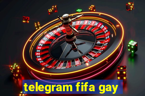 telegram fifa gay