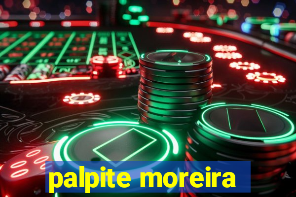 palpite moreira