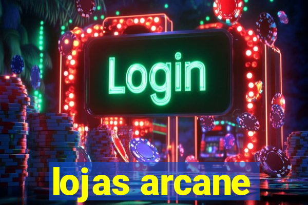 lojas arcane