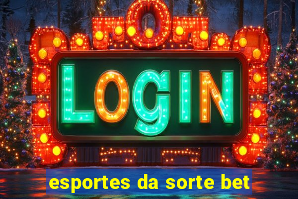 esportes da sorte bet