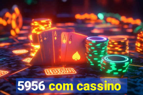 5956 com cassino