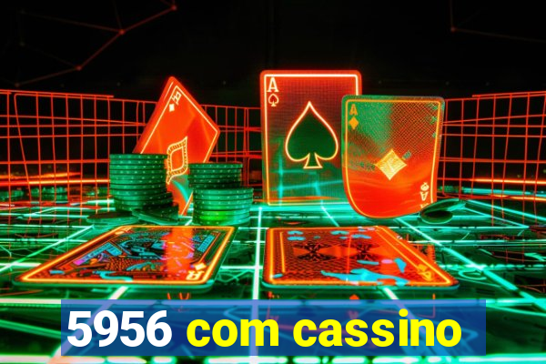 5956 com cassino