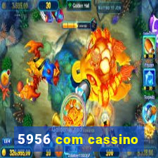 5956 com cassino