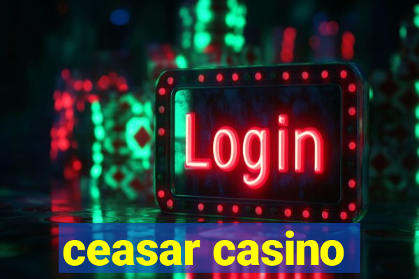 ceasar casino