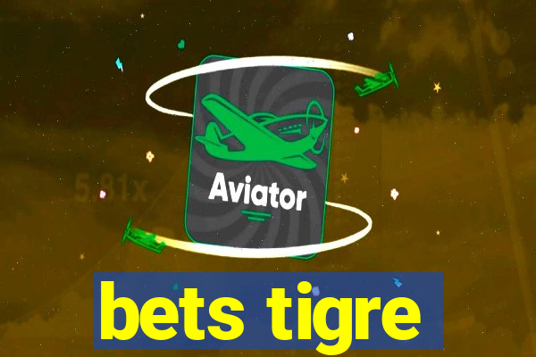 bets tigre