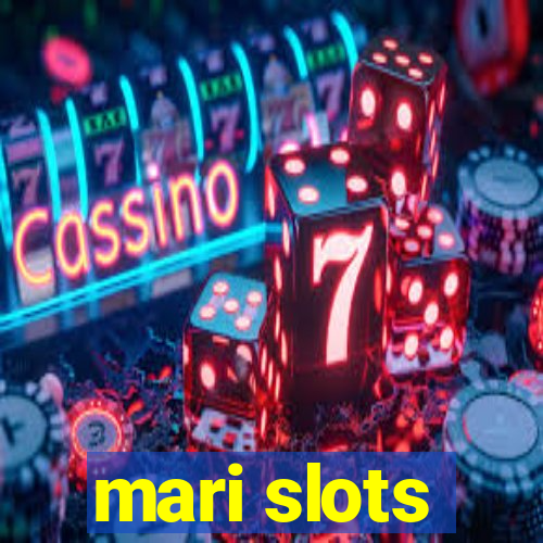 mari slots