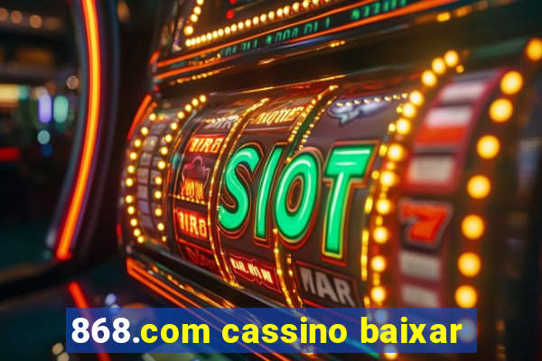 868.com cassino baixar