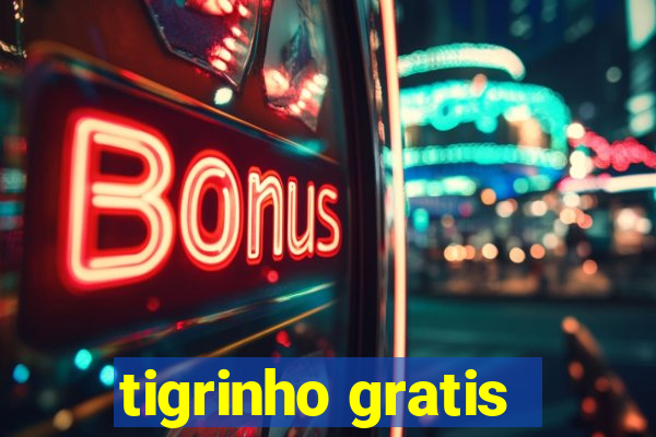 tigrinho gratis