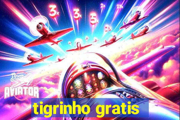 tigrinho gratis