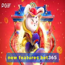 new features bet365