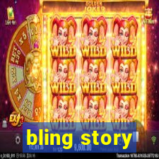 bling story