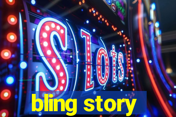 bling story