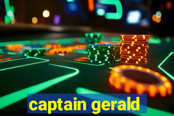 captain gerald