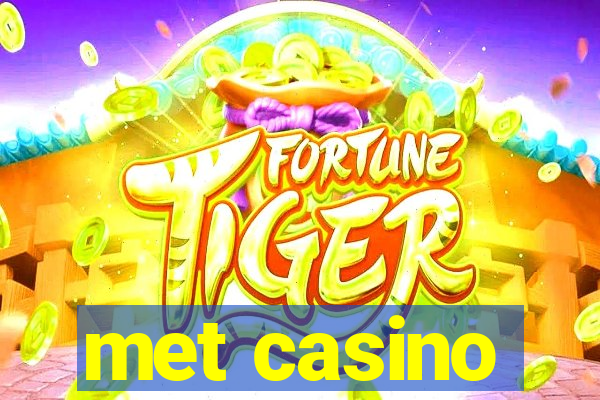 met casino