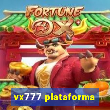 vx777 plataforma