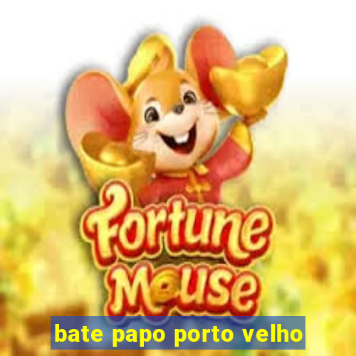 bate papo porto velho