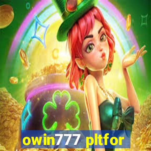 owin777 pltfor