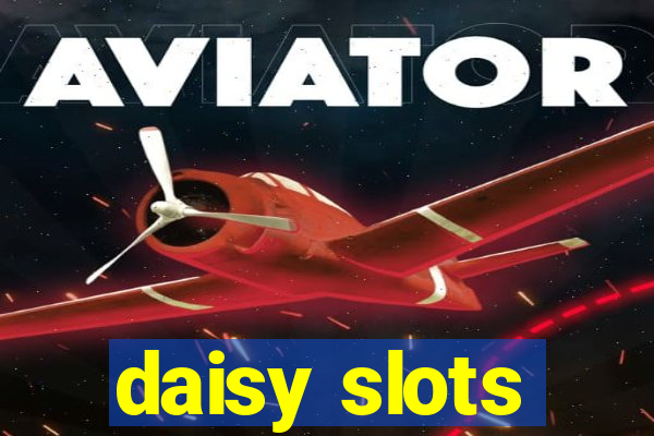 daisy slots