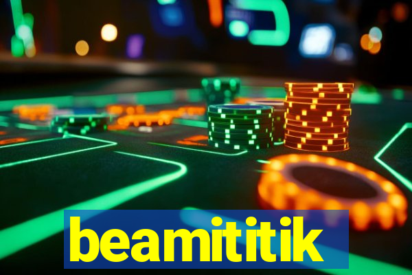 beamititik