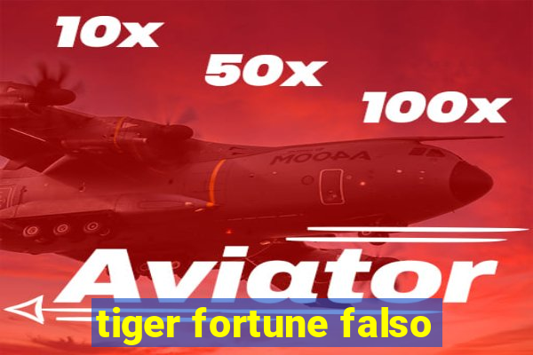 tiger fortune falso