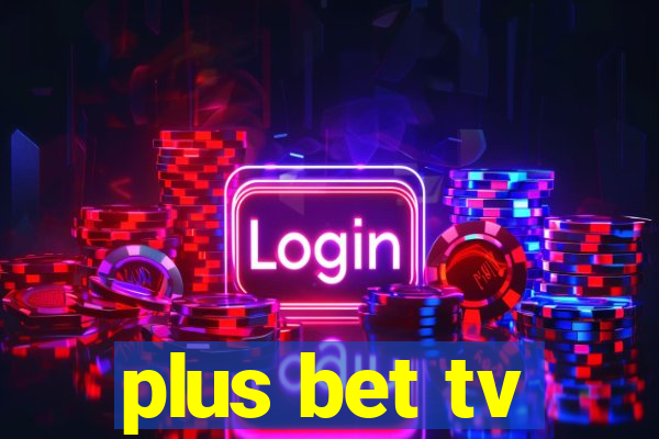 plus bet tv