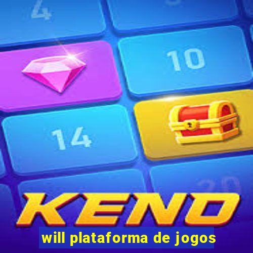 will plataforma de jogos