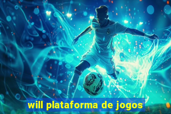 will plataforma de jogos