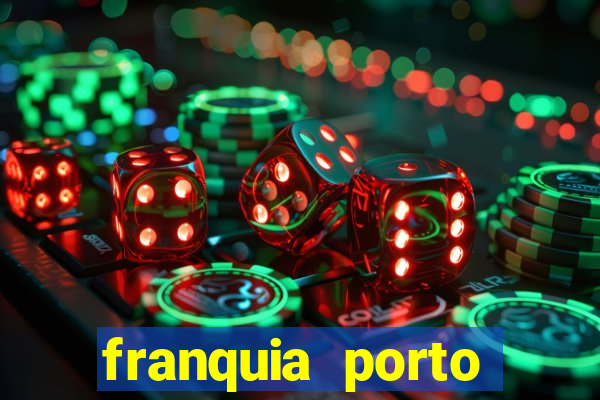 franquia porto seguro valor