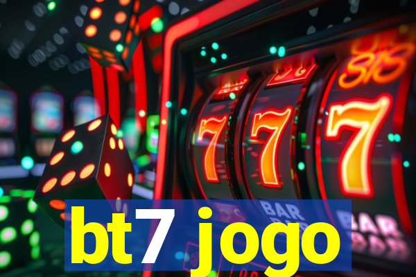 bt7 jogo